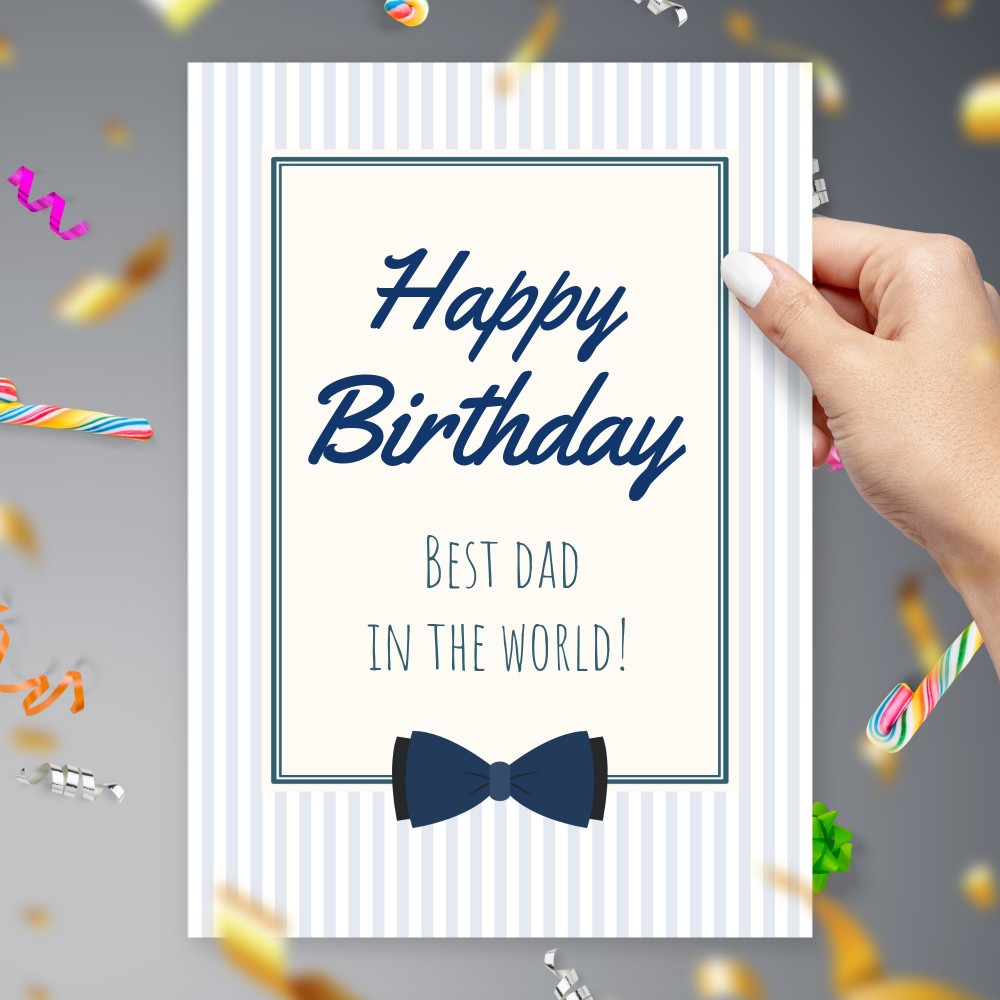 Customize and Download Happy Birthday Card To The Best Dad In The World