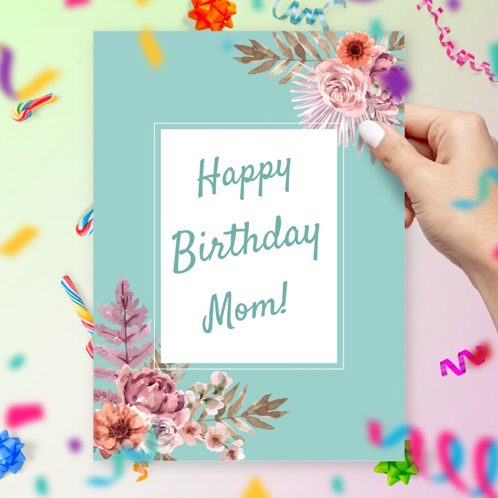 Customize and Download Happy Birthday Card For Mom - Flower Style